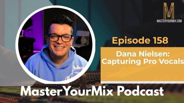 Master Your Mix Podcast - EP158DanaNielsen-YT-Thumbnail