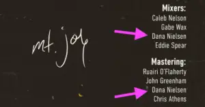 "Hope We Have Fun" album credits by Mt. Joy, with Dana Nielsen highlighted as both mix engineer and mastering engineer alongside Caleb Nelson, Gabe Wax, Eddie Spear, John Greenham, and Chris Athens.
